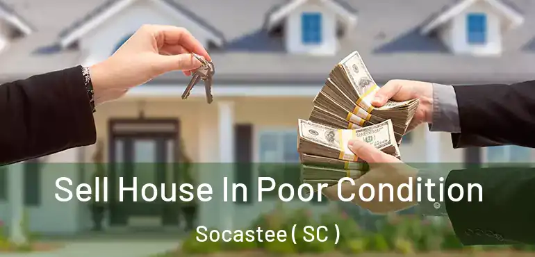  Sell House In Poor Condition Socastee ( SC )