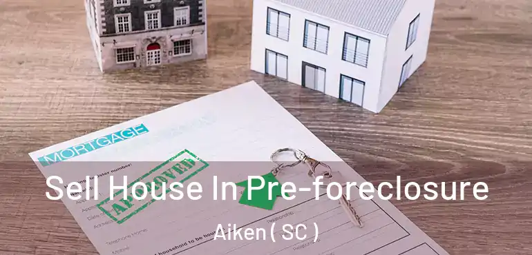  Sell House In Pre-foreclosure Aiken ( SC )