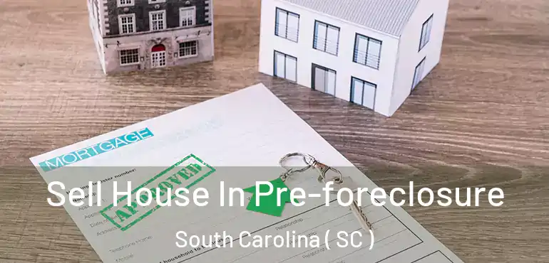  Sell House In Pre-foreclosure South Carolina ( SC )