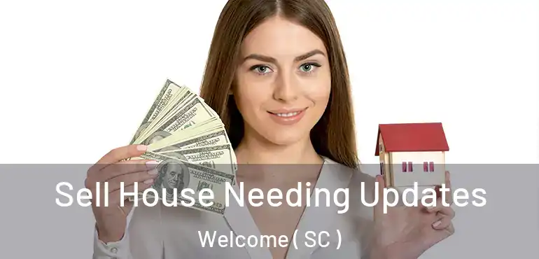  Sell House Needing Updates Welcome ( SC )