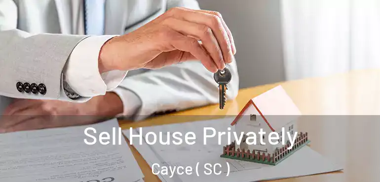  Sell House Privately Cayce ( SC )