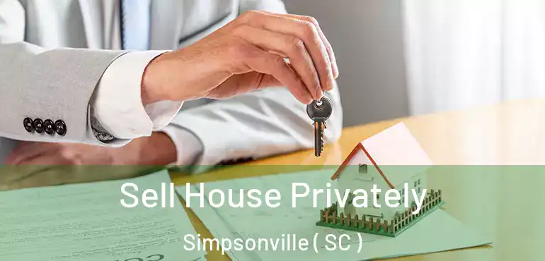  Sell House Privately Simpsonville ( SC )