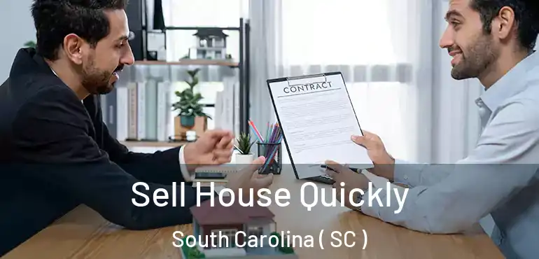  Sell House Quickly South Carolina ( SC )
