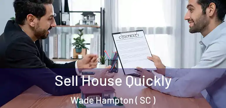  Sell House Quickly Wade Hampton ( SC )