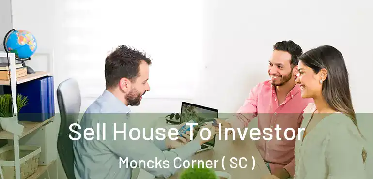  Sell House To Investor Moncks Corner ( SC )