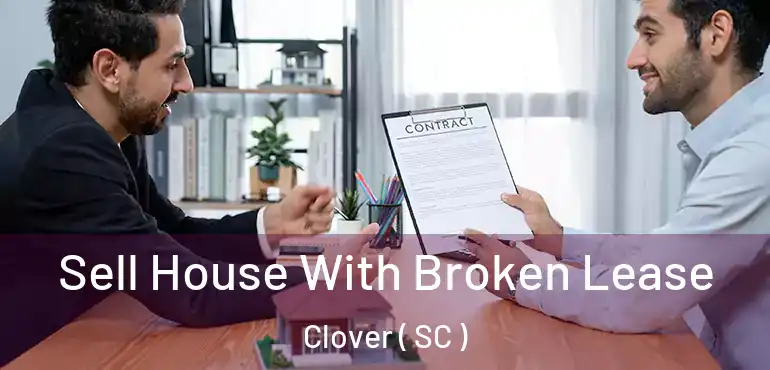  Sell House With Broken Lease Clover ( SC )