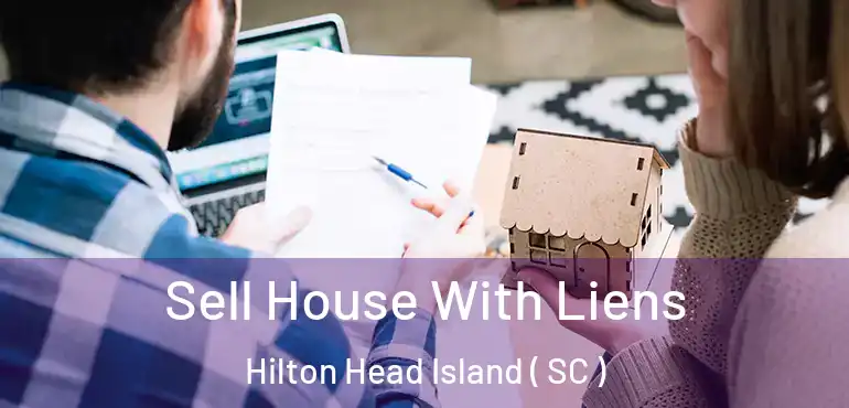  Sell House With Liens Hilton Head Island ( SC )