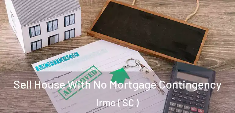  Sell House With No Mortgage Contingency Irmo ( SC )