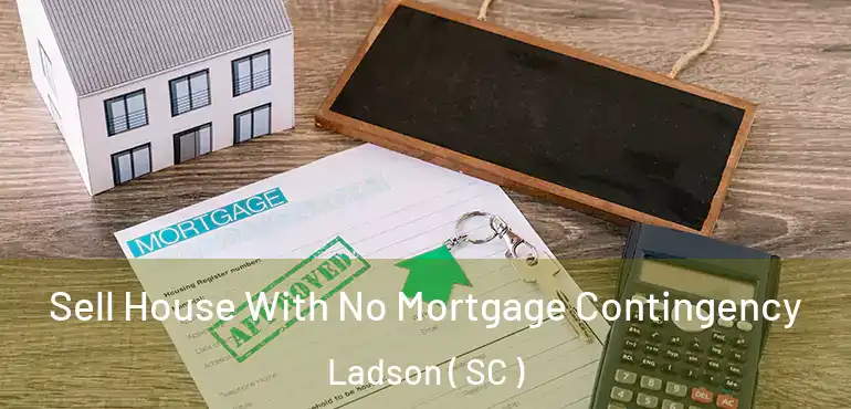  Sell House With No Mortgage Contingency Ladson ( SC )