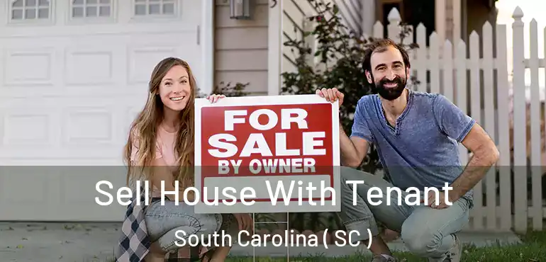  Sell House With Tenant South Carolina ( SC )