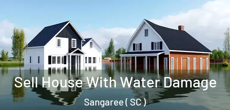  Sell House With Water Damage Sangaree ( SC )