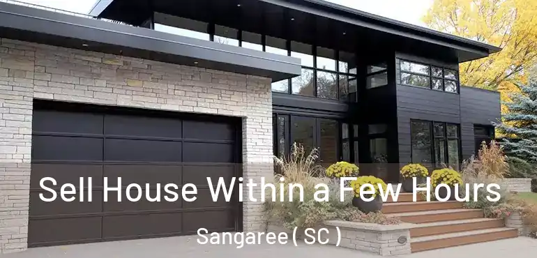  Sell House Within a Few Hours Sangaree ( SC )