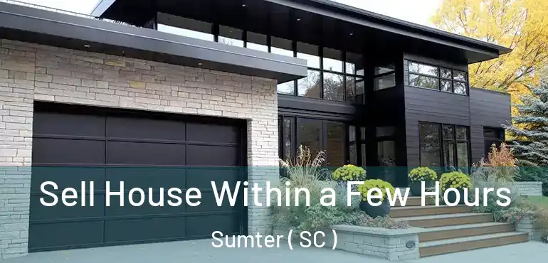  Sell House Within a Few Hours Sumter ( SC )