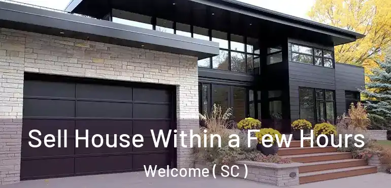  Sell House Within a Few Hours Welcome ( SC )