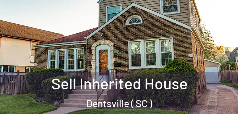  Sell Inherited House Dentsville ( SC )