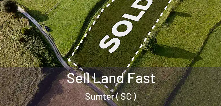  Sell Land Fast Sumter ( SC )