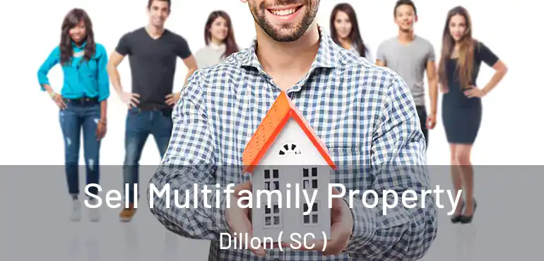  Sell Multifamily Property Dillon ( SC )