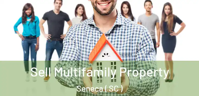  Sell Multifamily Property Seneca ( SC )