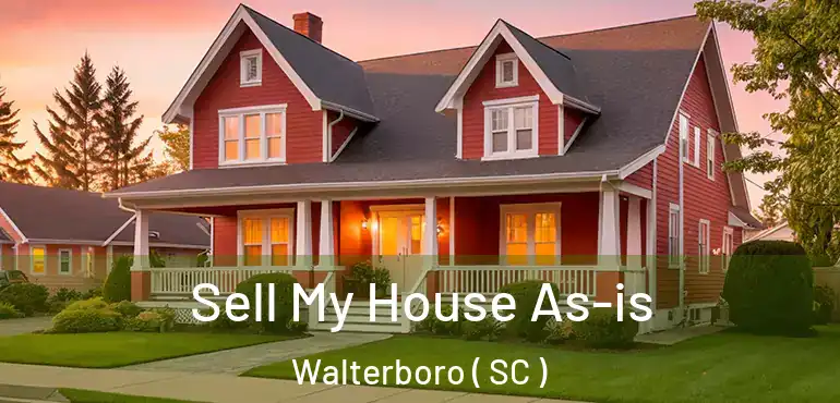  Sell My House As-is Walterboro ( SC )