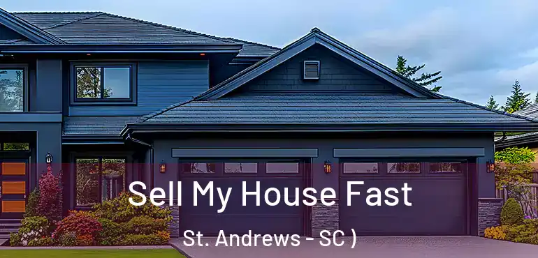  Sell My House Fast St. Andrews - SC )