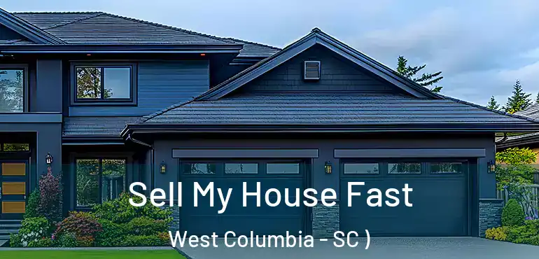  Sell My House Fast West Columbia - SC )
