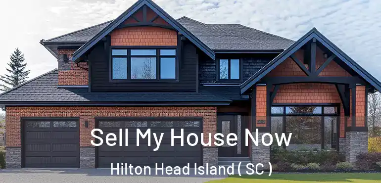  Sell My House Now Hilton Head Island ( SC )