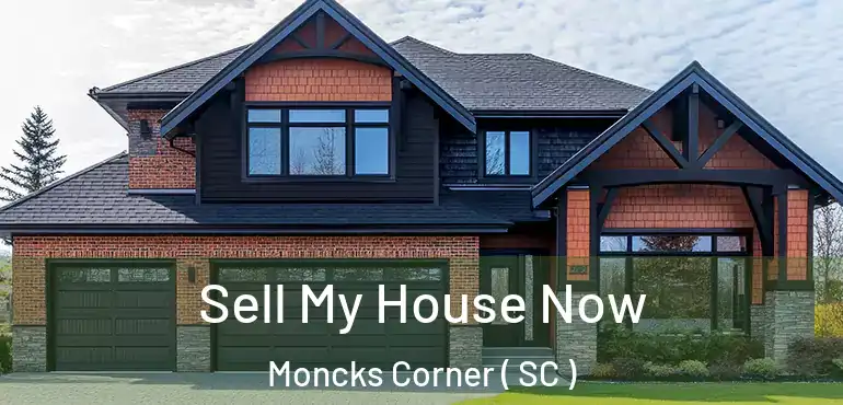  Sell My House Now Moncks Corner ( SC )