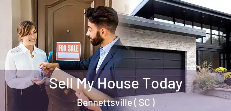  Sell My House Today Bennettsville ( SC )
