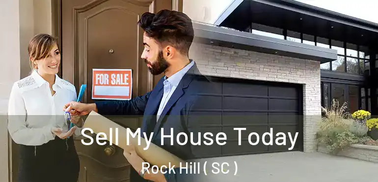  Sell My House Today Rock Hill ( SC )