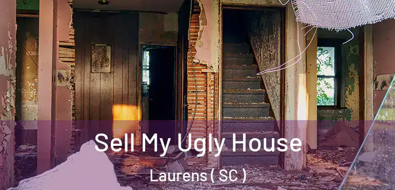  Sell My Ugly House Laurens ( SC )