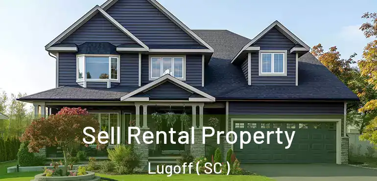  Sell Rental Property Lugoff ( SC )