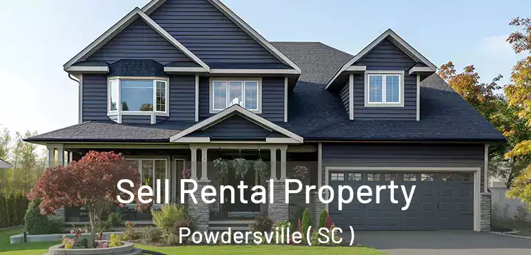  Sell Rental Property Powdersville ( SC )
