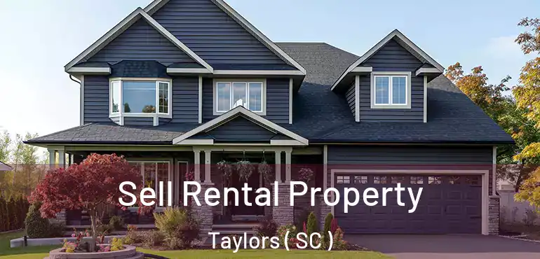  Sell Rental Property Taylors ( SC )