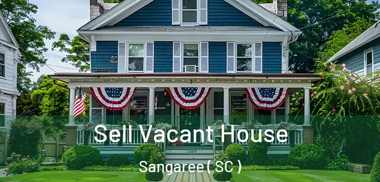  Sell Vacant House Sangaree ( SC )