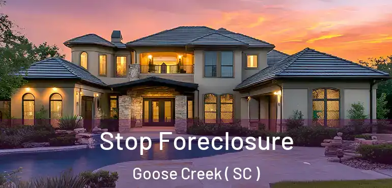 Stop Foreclosure Goose Creek ( SC )