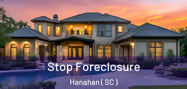 Stop Foreclosure Hanahan ( SC )