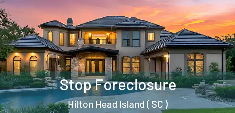Stop Foreclosure Hilton Head Island ( SC )