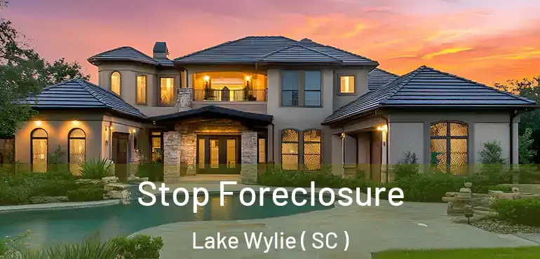 Stop Foreclosure Lake Wylie ( SC )