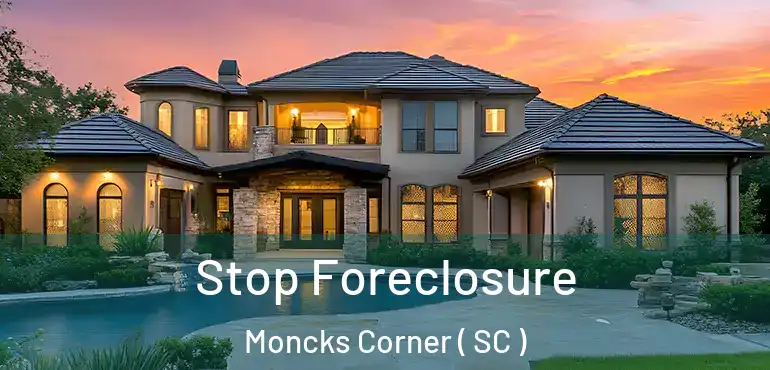 Stop Foreclosure Moncks Corner ( SC )