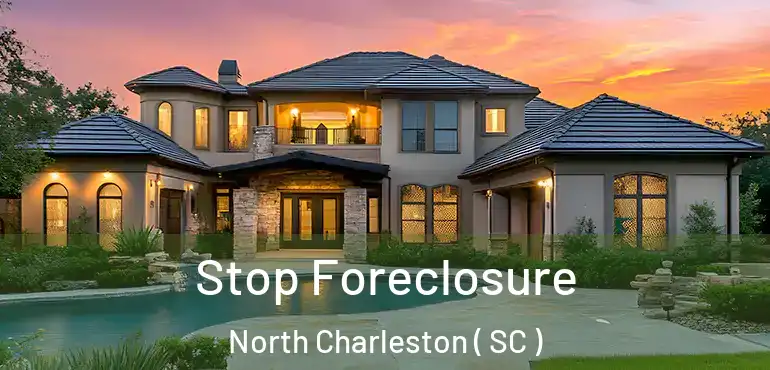 Stop Foreclosure North Charleston ( SC )