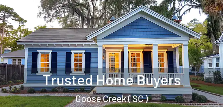  Trusted Home Buyers Goose Creek ( SC )