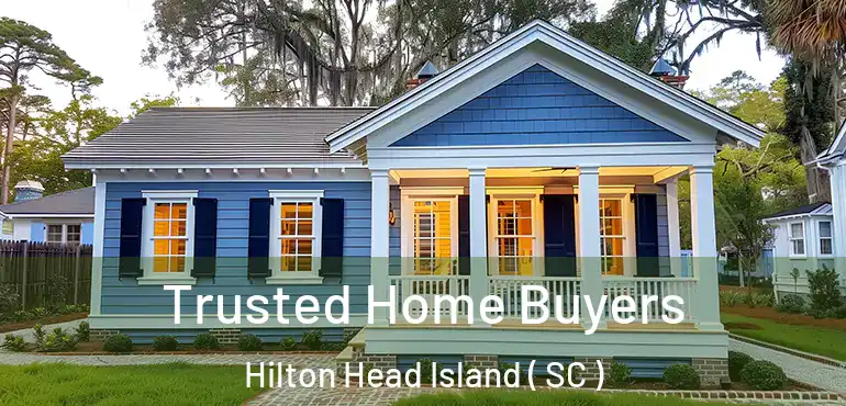  Trusted Home Buyers Hilton Head Island ( SC )