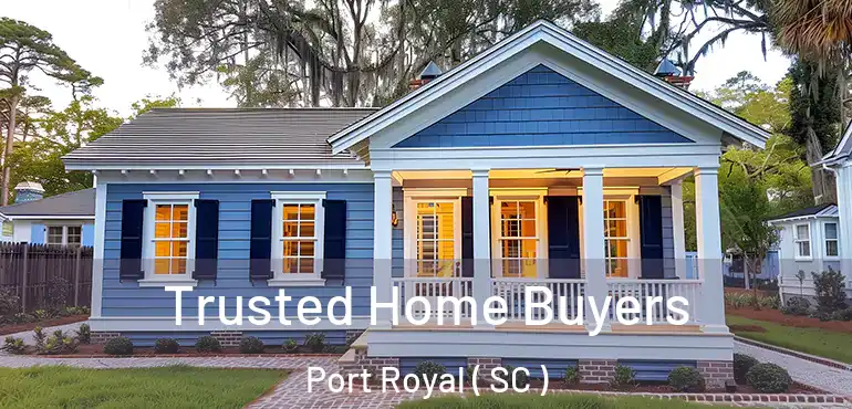  Trusted Home Buyers Port Royal ( SC )