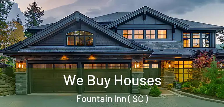  We Buy Houses Fountain Inn ( SC )