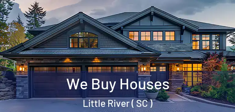  We Buy Houses Little River ( SC )