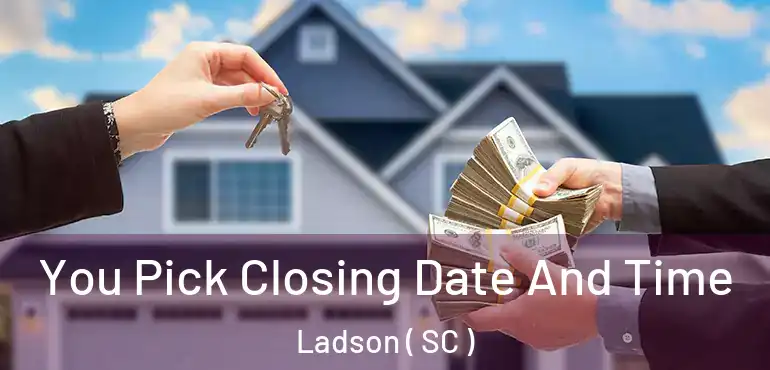  You Pick Closing Date And Time Ladson ( SC )